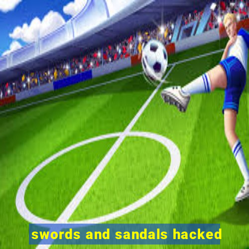 swords and sandals hacked